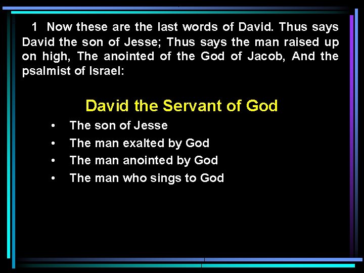 1 Now these are the last words of David. Thus says David the son