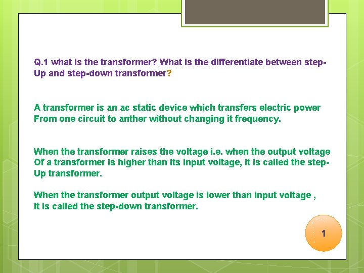 Q. 1 what is the transformer? What is the differentiate between step. Up and