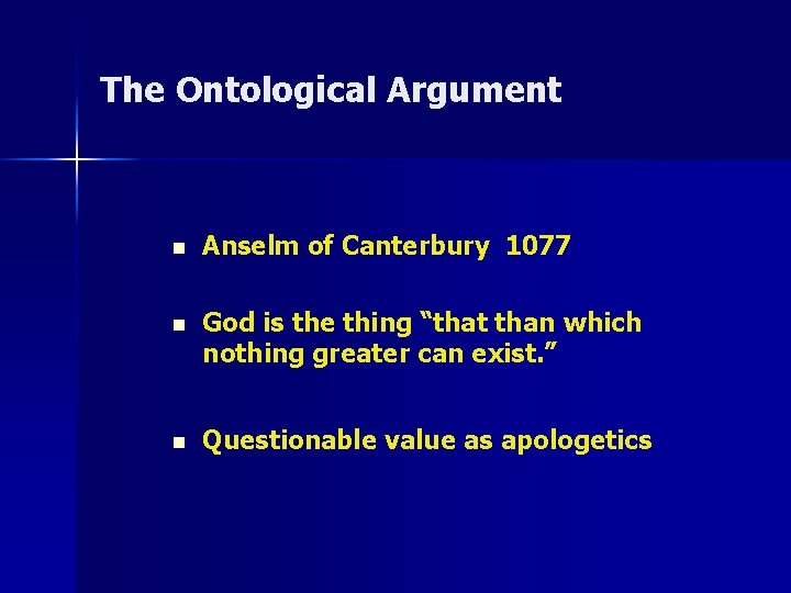 The Ontological Argument n Anselm of Canterbury 1077 n God is the thing “that