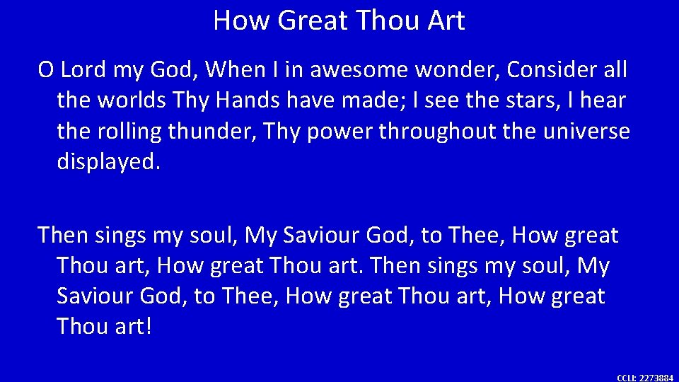 How Great Thou Art O Lord my God, When I in awesome wonder, Consider