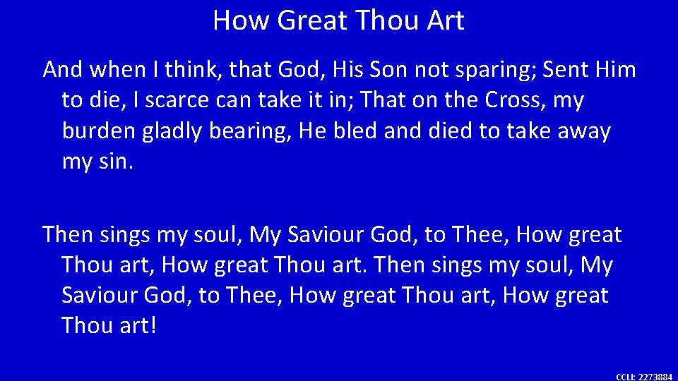 How Great Thou Art And when I think, that God, His Son not sparing;