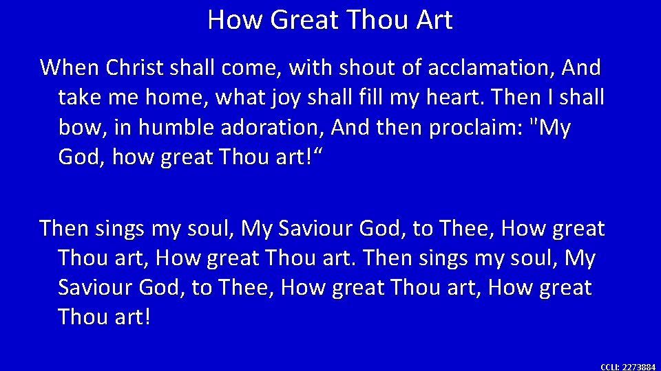 How Great Thou Art When Christ shall come, with shout of acclamation, And take