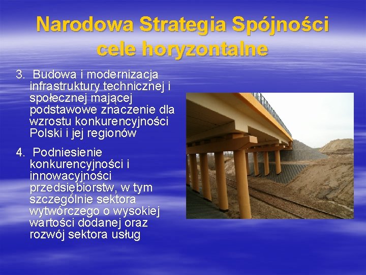 Narodowa Strategia Spójności cele horyzontalne 3. Budowa i modernizacja infrastruktury technicznej i społecznej mającej