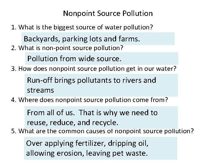 Nonpoint Source Pollution 1. What is the biggest source of water pollution? Backyards, parking