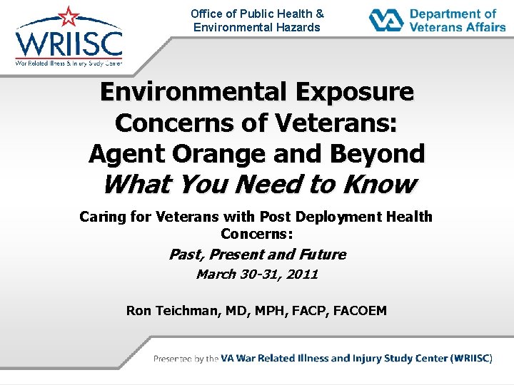 Office of Public Health & Environmental Hazards Environmental Exposure Concerns of Veterans: Agent Orange