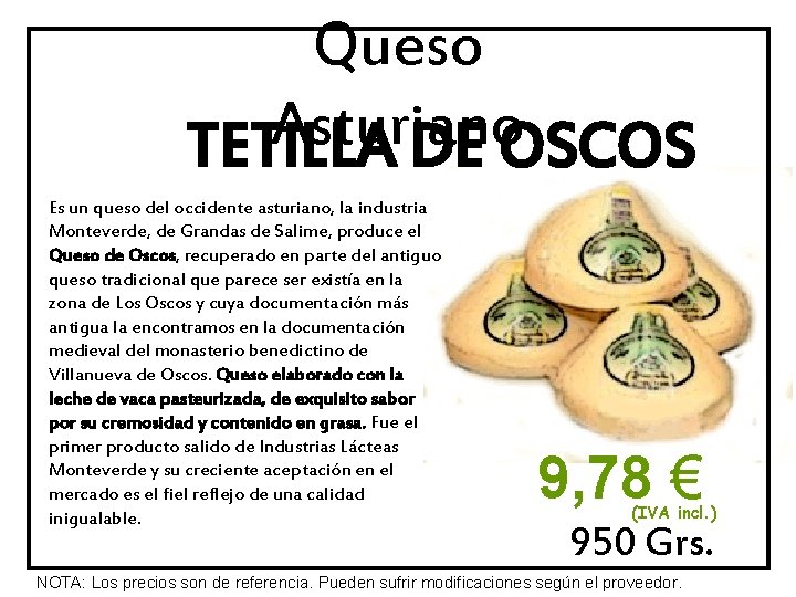 Queso Asturiano TETILLA DE OSCOS Es un queso del occidente asturiano, la industria Monteverde,