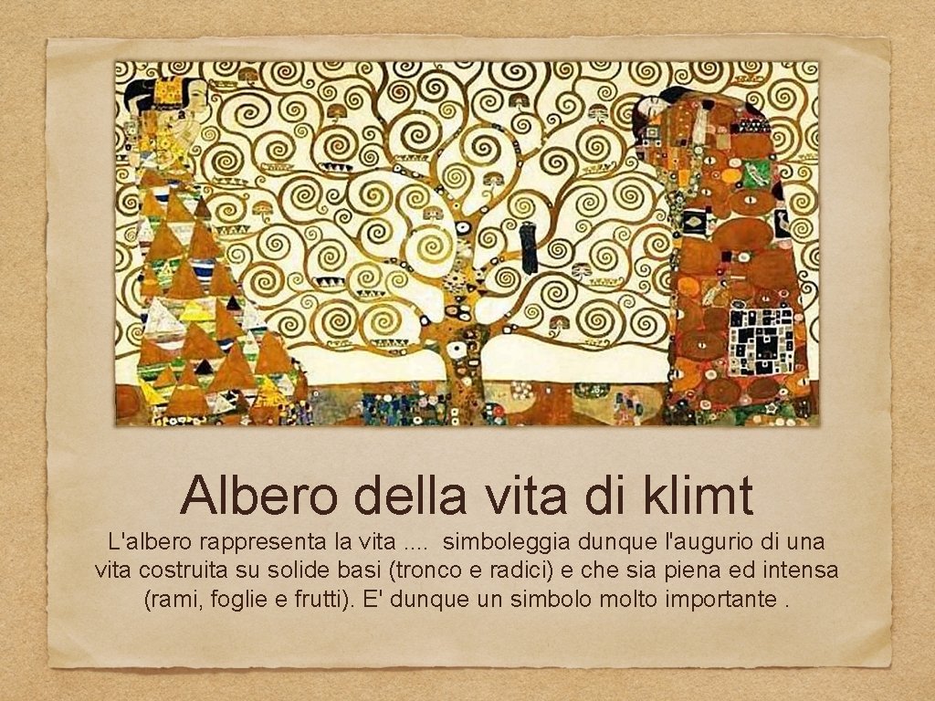 Albero della vita di klimt L'albero rappresenta la vita. . simboleggia dunque l'augurio di