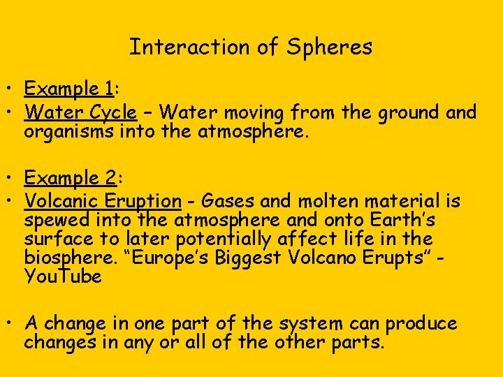 Interaction of Spheres • Example 1: • Water Cycle – Water moving from the