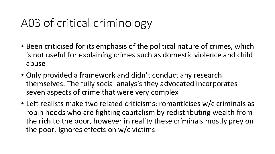 A 03 of critical criminology • Been criticised for its emphasis of the political