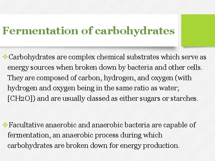 Fermentation of carbohydrates v. Carbohydrates are complex chemical substrates which serve as energy sources