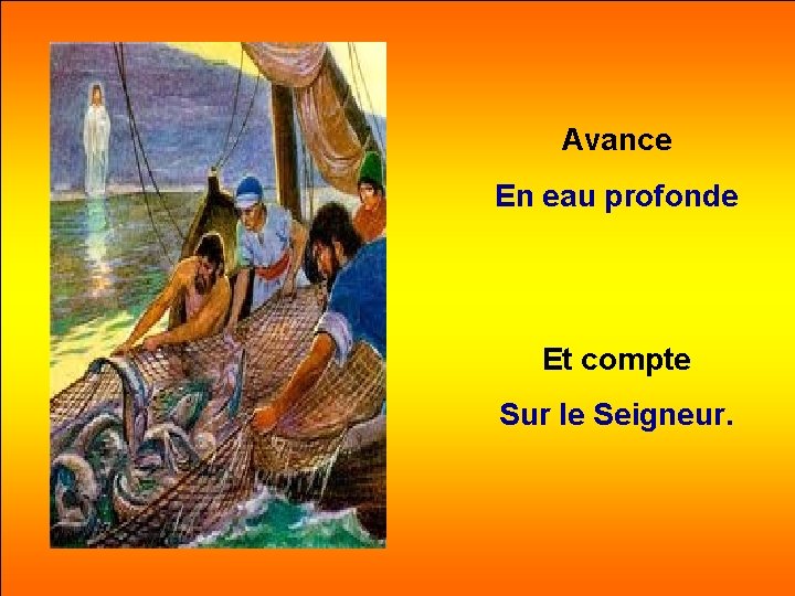 Avance En eau profonde Et compte Sur le Seigneur. 