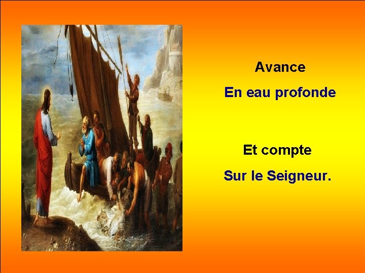 Avance En eau profonde Et compte Sur le Seigneur. 