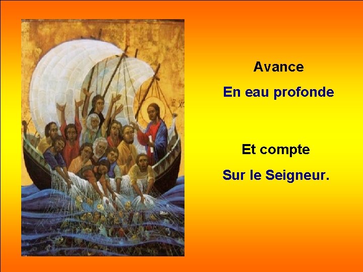 Avance En eau profonde Et compte Sur le Seigneur. 