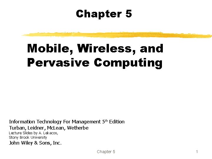 Chapter 5 Mobile, Wireless, and Pervasive Computing Information Technology For Management 5 th Edition