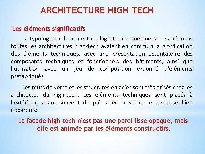 ARCHITECTURE HIGH TECH Les éléments significatifs La typologie de l'architecture high-tech a quelque peu