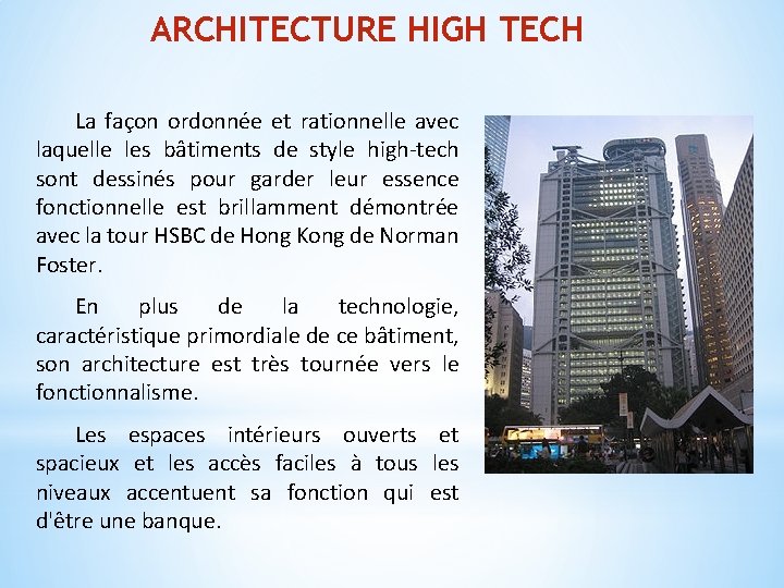 ARCHITECTURE HIGH TECH La façon ordonnée et rationnelle avec laquelle les bâtiments de style