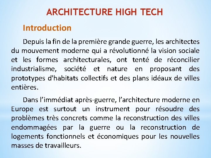 ARCHITECTURE HIGH TECH Introduction Depuis la fin de la première grande guerre, les architectes