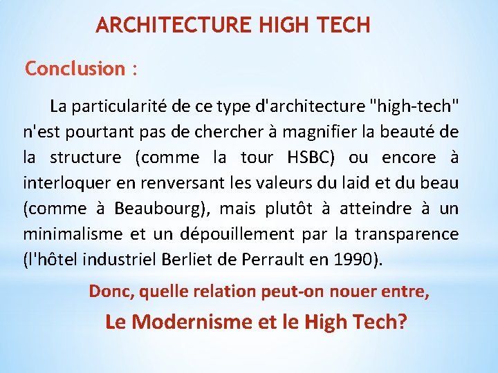 ARCHITECTURE HIGH TECH Conclusion : La particularité de ce type d'architecture "high-tech" n'est pourtant
