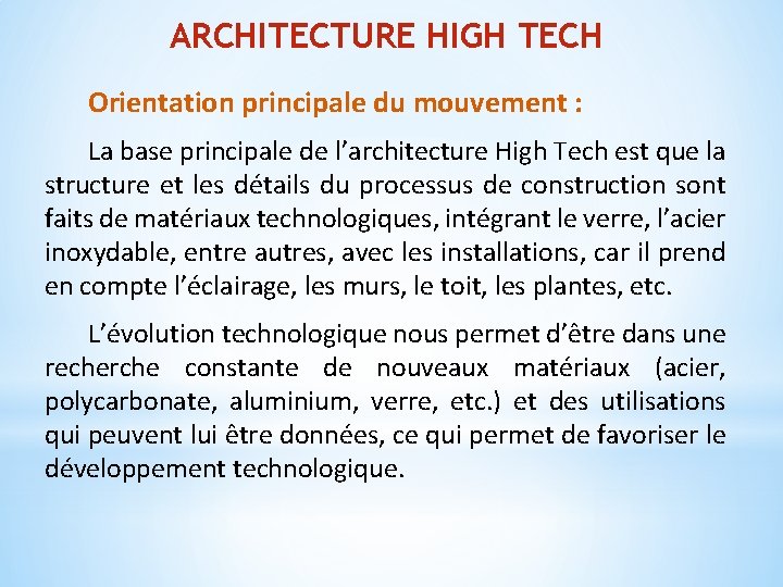ARCHITECTURE HIGH TECH Orientation principale du mouvement : La base principale de l’architecture High