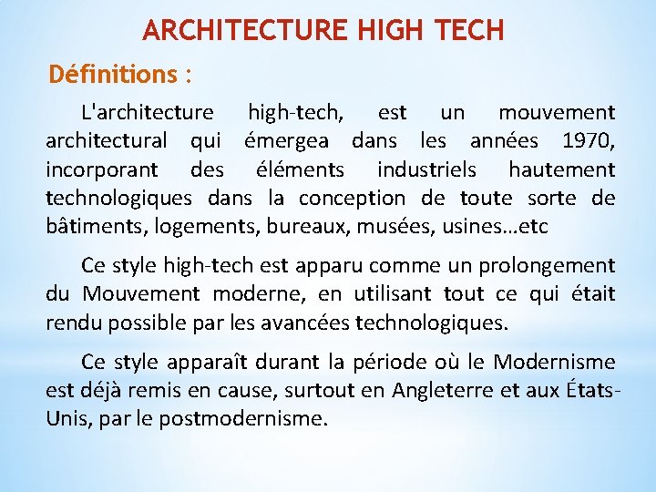 ARCHITECTURE HIGH TECH Définitions : L'architecture high-tech, est un mouvement architectural qui émergea dans