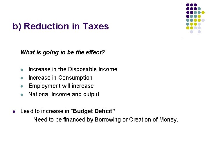 b) Reduction in Taxes What is going to be the effect? l l l b) Reduction in Taxes What is going to be the effect? l l l