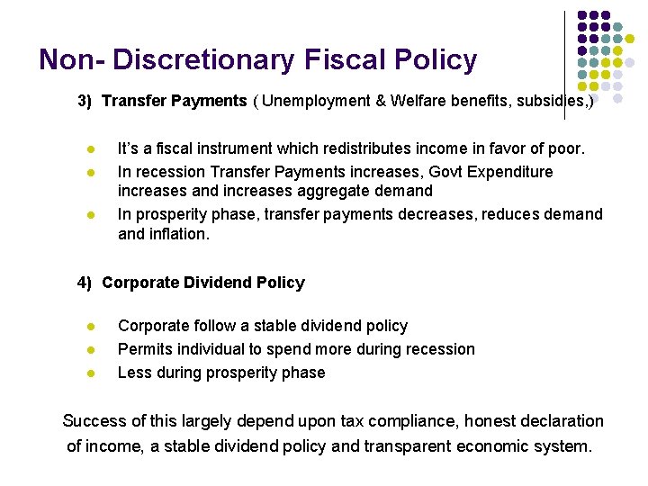 Non- Discretionary Fiscal Policy 3) Transfer Payments ( Unemployment & Welfare benefits, subsidies, ) Non- Discretionary Fiscal Policy 3) Transfer Payments ( Unemployment & Welfare benefits, subsidies, )