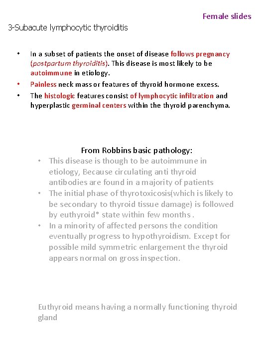 Female slides 3 -Subacute lymphocytic thyroiditis • • • In a subset of patients Female slides 3 -Subacute lymphocytic thyroiditis • • • In a subset of patients