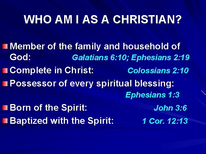 WHO AM I AS A CHRISTIAN? Member of the family and household of God: