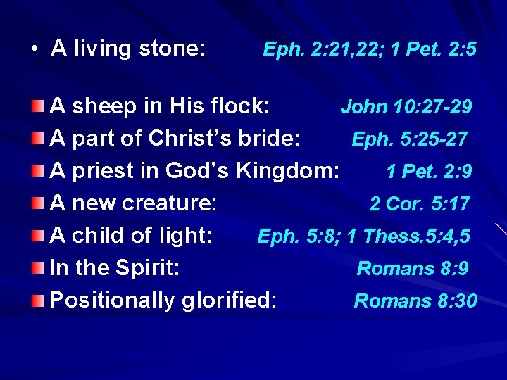  • A living stone: Eph. 2: 21, 22; 1 Pet. 2: 5 A