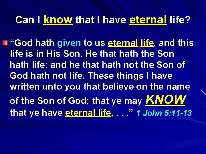 Can I know that I have eternal life? “God hath given to us eternal