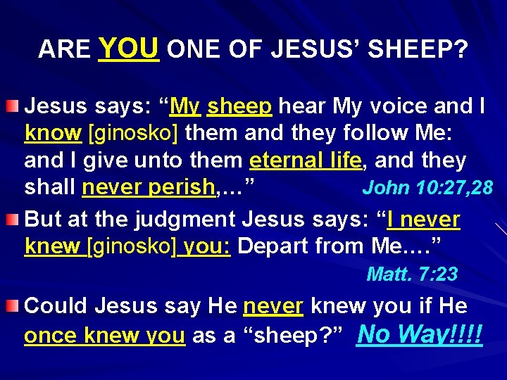 ARE YOU ONE OF JESUS’ SHEEP? Jesus says: “My sheep hear My voice and