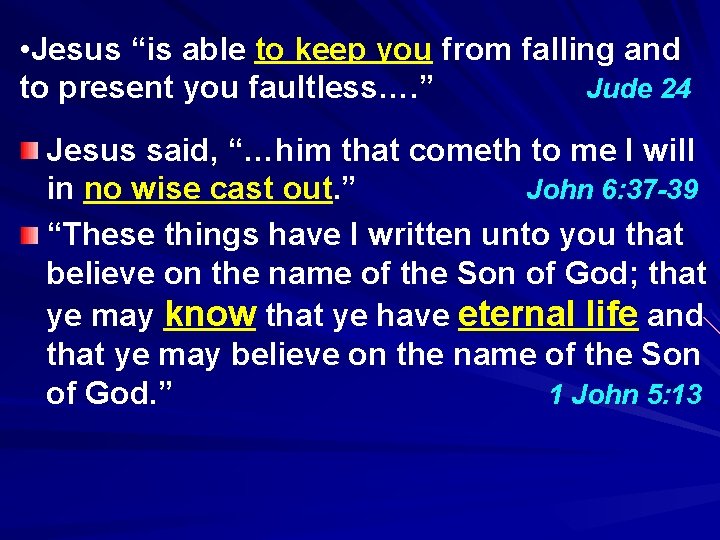  • Jesus “is able to keep you from falling and to present you