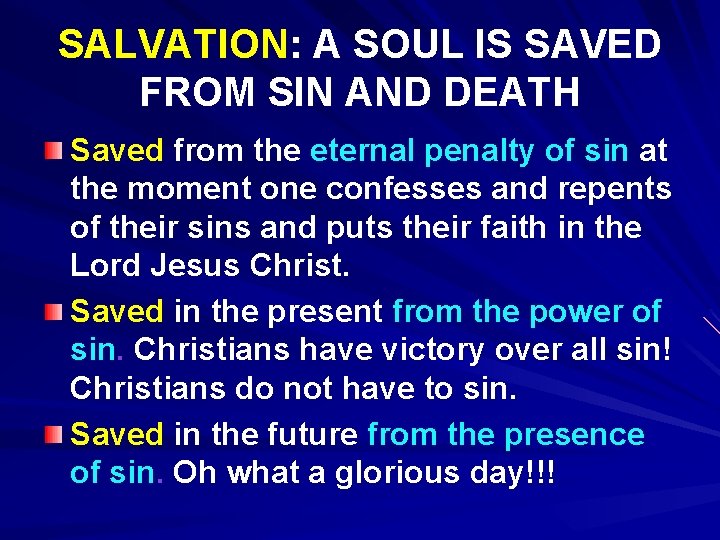 SALVATION: A SOUL IS SAVED FROM SIN AND DEATH Saved from the eternal penalty
