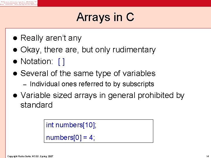 Arrays in C Really aren’t any l Okay, there are, but only rudimentary l