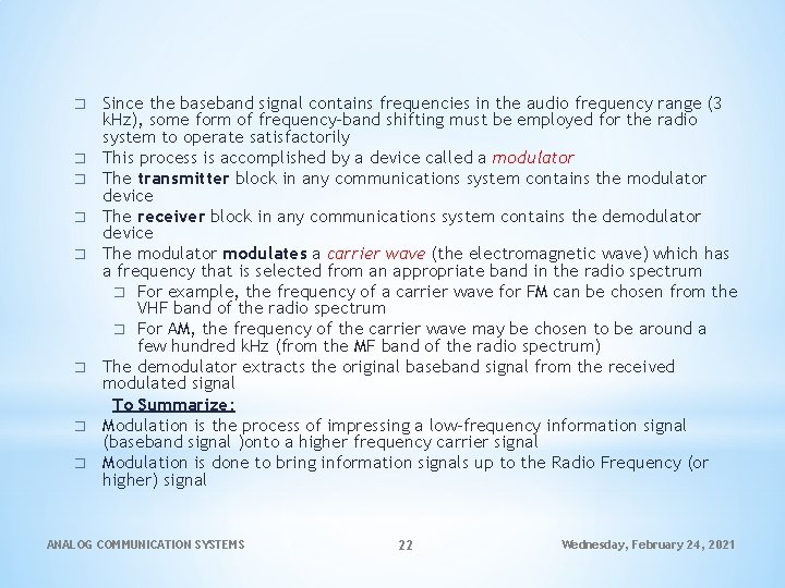 � � � � Since the baseband signal contains frequencies in the audio frequency � � � � Since the baseband signal contains frequencies in the audio frequency