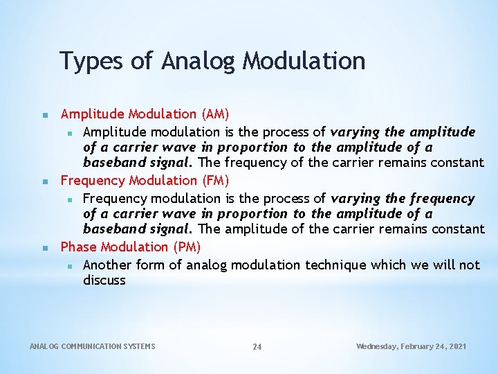 Types of Analog Modulation n Amplitude Modulation (AM) n Amplitude modulation is the process
