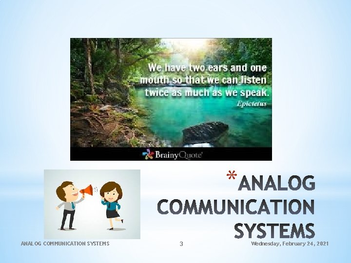 * ANALOG COMMUNICATION SYSTEMS 3 Wednesday, February 24, 2021 