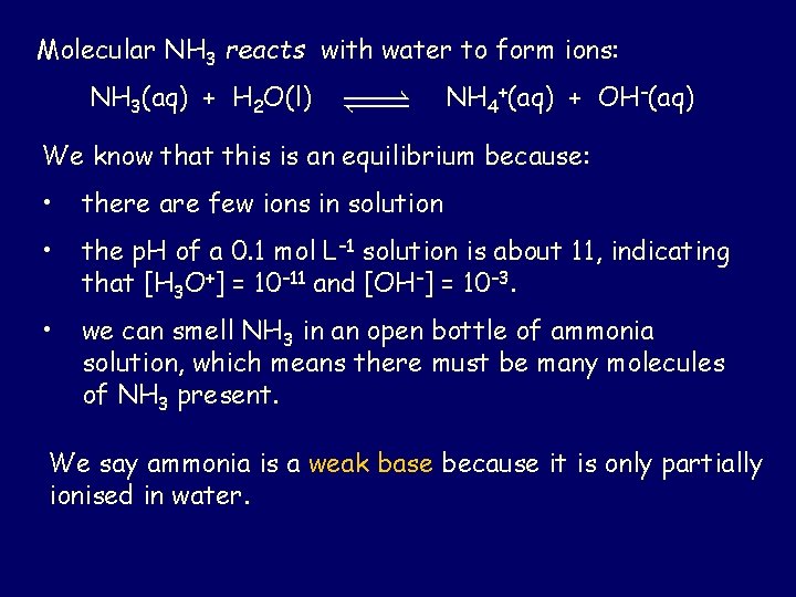 Molecular NH 3 reacts with water to form ions: NH 3(aq) + H 2