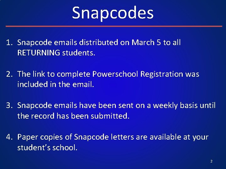 Snapcodes 1. Snapcode emails distributed on March 5 to all RETURNING students. 2. The