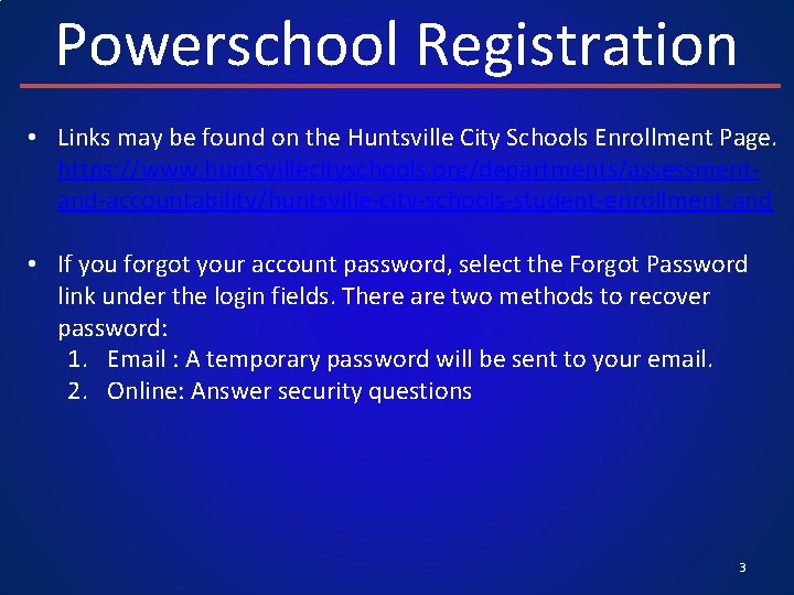 Powerschool Registration • Links may be found on the Huntsville City Schools Enrollment Page.