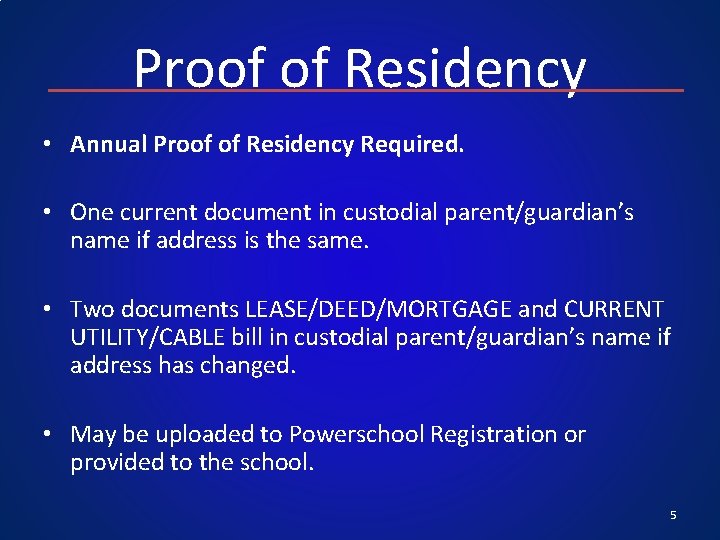 Proof of Residency • Annual Proof of Residency Required. • One current document in