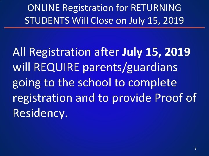 ONLINE Registration for RETURNING STUDENTS Will Close on July 15, 2019 All Registration after