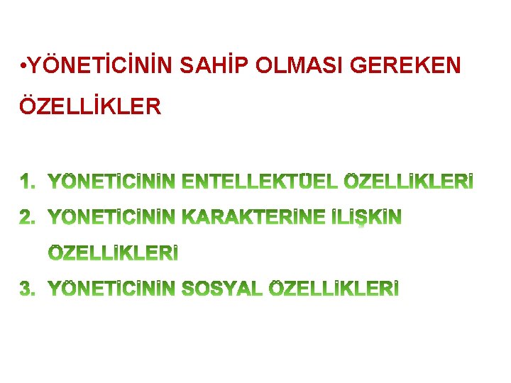  • YÖNETİCİNİN SAHİP OLMASI GEREKEN ÖZELLİKLER 