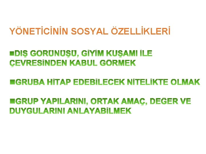 YÖNETİCİNİN SOSYAL ÖZELLİKLERİ YÖNETİCİNİN SOSYAL ÖZELLİKLERİ