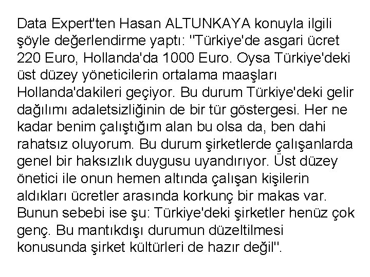 Data Expert'ten Hasan ALTUNKAYA konuyla ilgili şöyle değerlendirme yaptı: "Türkiye'de asgari ücret 220 Euro,