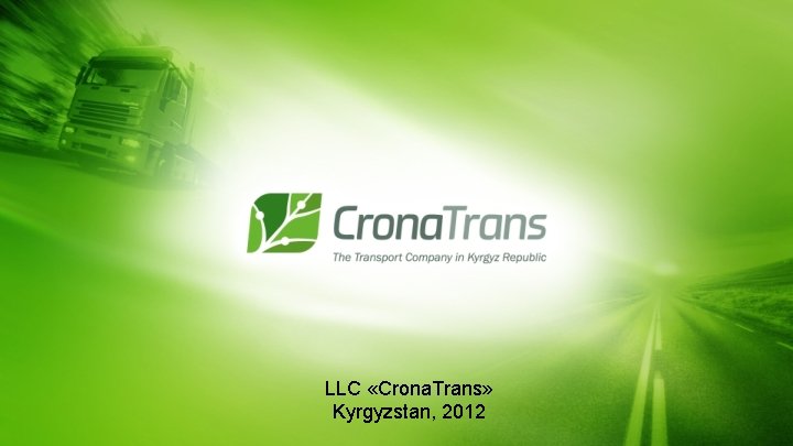 LLC «Crona. Trans» Kyrgyzstan, 2012 