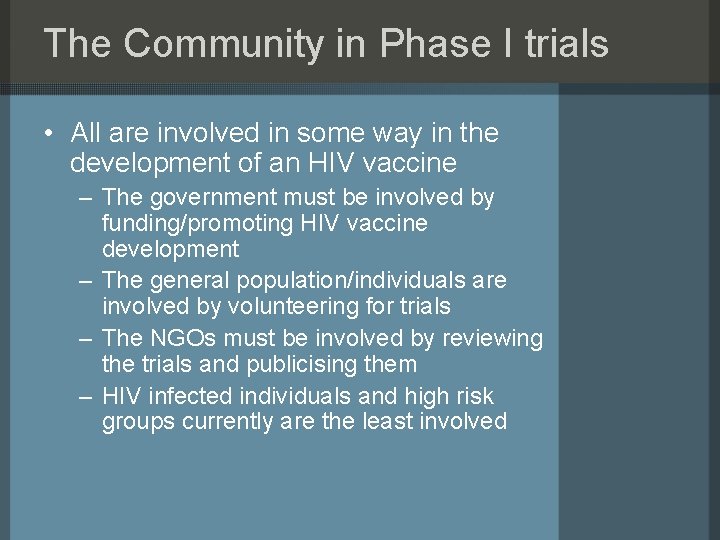 The Community in Phase I trials • All are involved in some way in