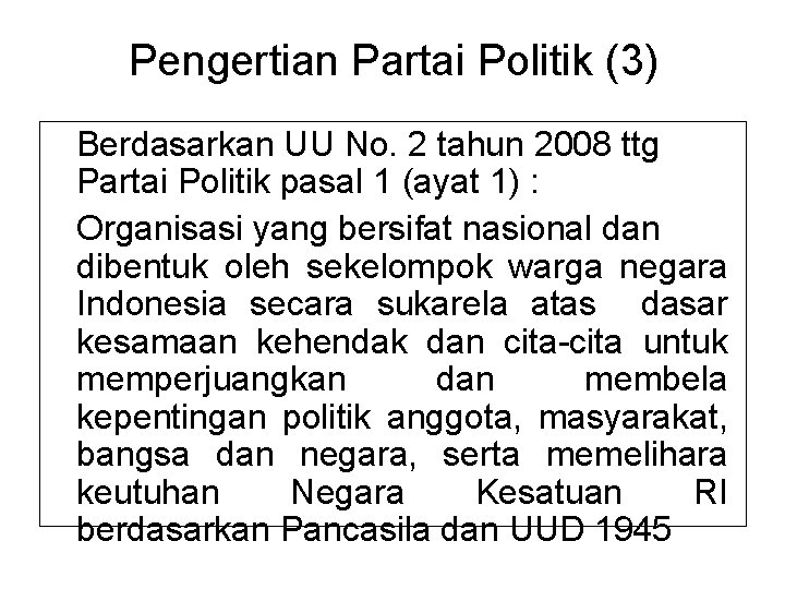 Pengertian Partai Politik (3) Berdasarkan UU No. 2 tahun 2008 ttg Partai Politik pasal