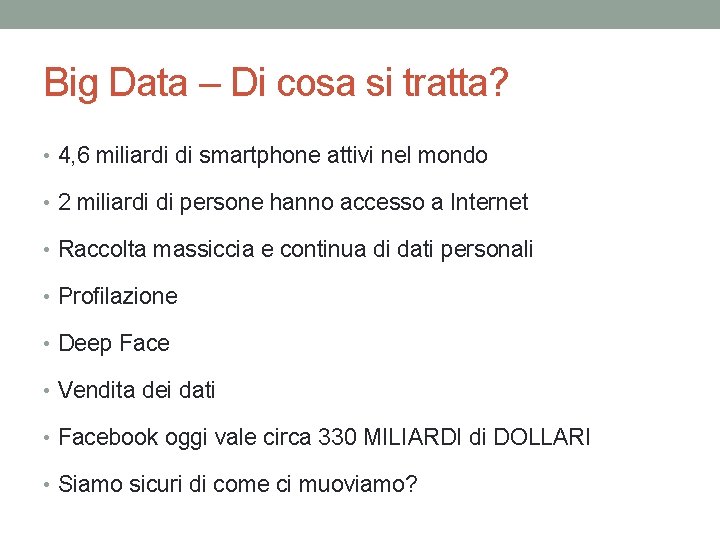 Big Data – Di cosa si tratta? • 4, 6 miliardi di smartphone attivi