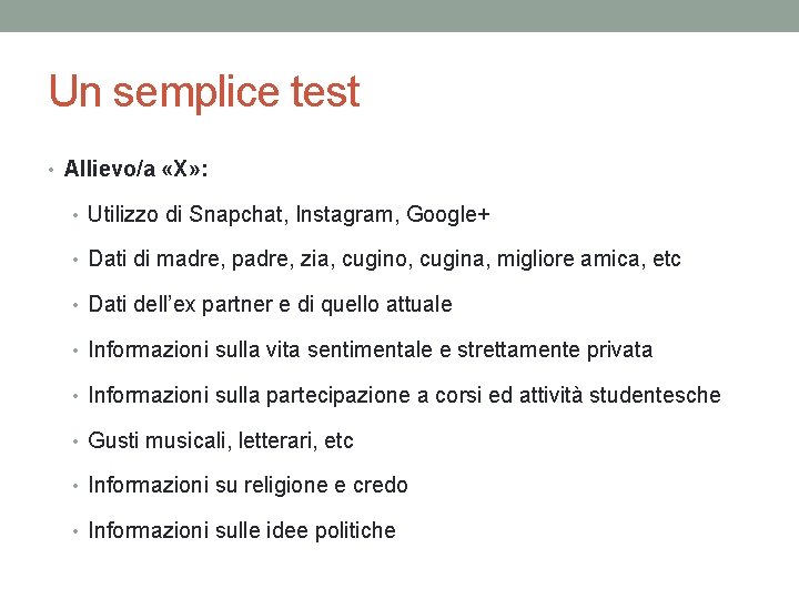 Un semplice test • Allievo/a «X» : • Utilizzo di Snapchat, Instagram, Google+ •